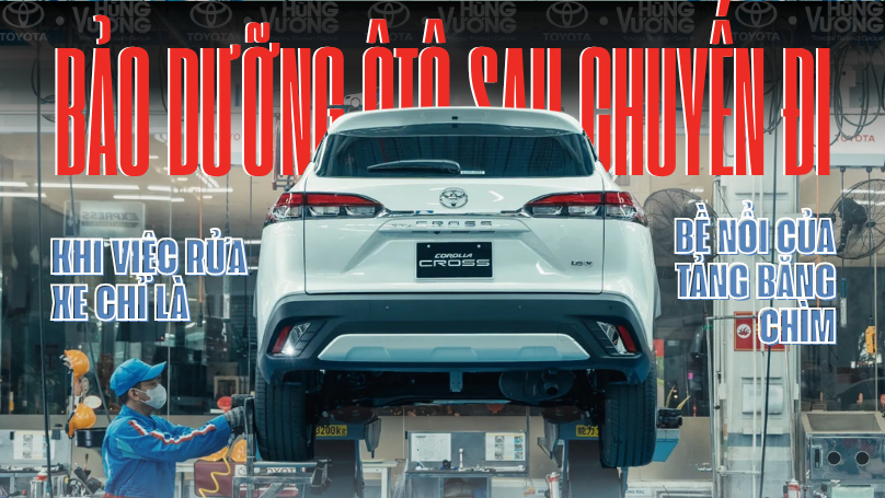 BẢO DƯỠNG ÔTÔ SAU CHUYẾN ĐI XA  KHI VIỆC RỬA XE CHỈ LÀ "BỀ NỔI CỦA TẢNG BĂNG CHÌM"