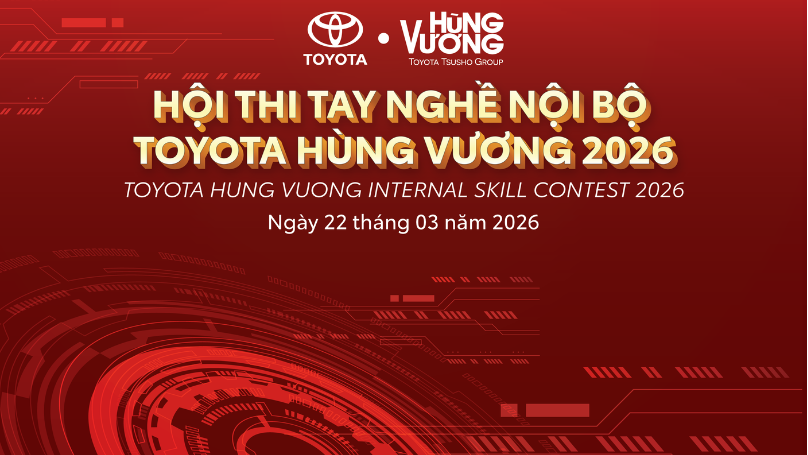 HỘI THI TAY NGHỀ TOYOTA HÙNG VƯƠNG 22.32.2026